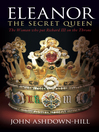 Eleanor the Secret Queen (eBook): The Woman Who Put Richard Iii On the Throne